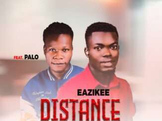 Eazikee – Distance Ft. Palo