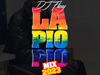 DJ Flexy – La Pio Pio Mix 2023