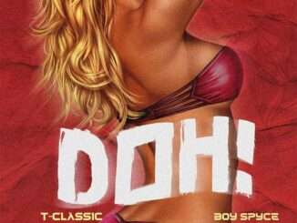 T-Classic – Doh Ft. Boy Spyce