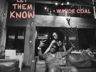 Wande Coal – Let Them Know