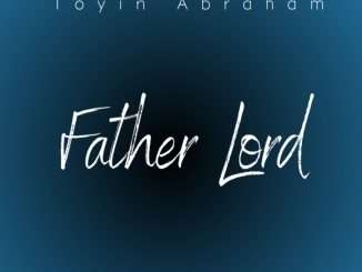 Dia Vibez – Father Lord Ft. Toyin Abraham