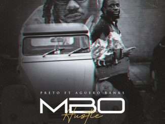 Preto – Mbo (Hustle) Ft. Aguero Banks