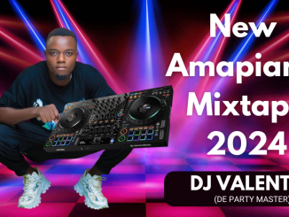 DJ Valentino – New Amapiano Today Mixtape 2024