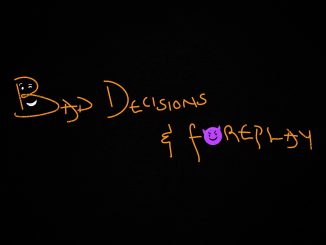 Magixx – Bad Decisions & Foreplay