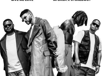 Mi Casa – Give Me Love Ft. Stonebwoy