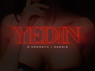 O’Kenneth – Yedin Ft. Reggie